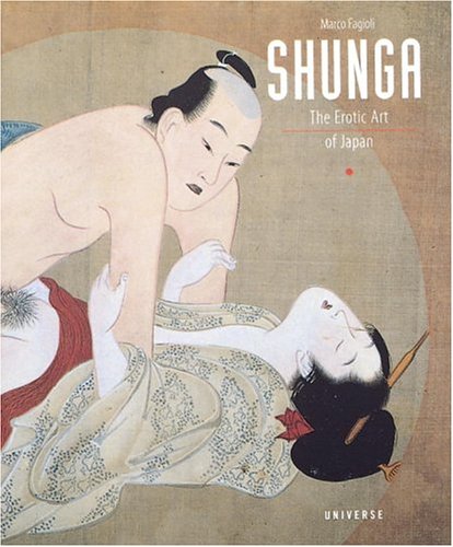 Shunga: The Erotic Art of Japan