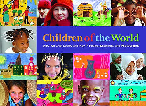 Children of the World: How We Live, Learn, and Play in Poems, Drawings, and Photographs