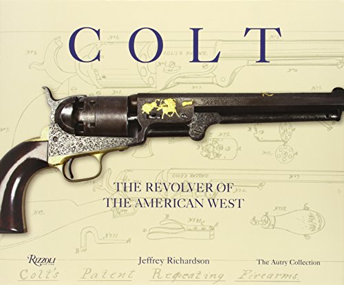 Colt: The Revolver of the American West