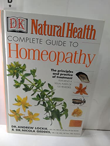 Complete Guide to Homeopathy: The Principles and Practice of Treatment