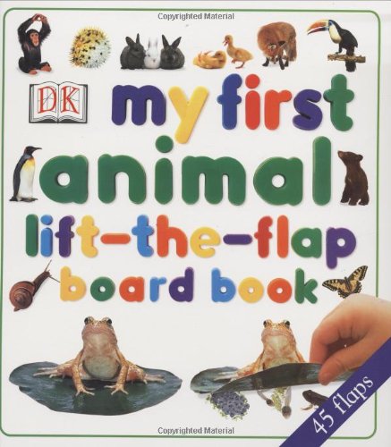 My First Lift the Flap Animals Board Book