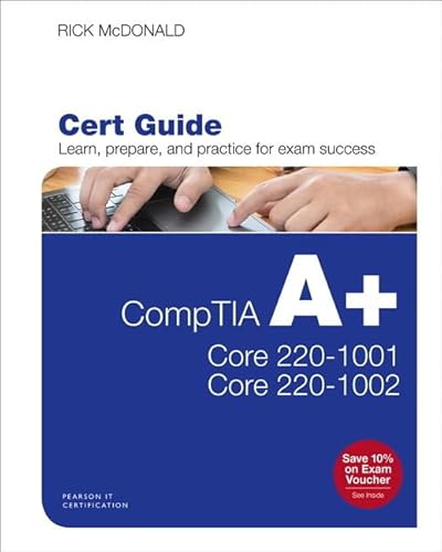 CompTIA A+ Core 1 (220-1001) and Core 2 (220-1002) Cert Guide (Certification Guide)