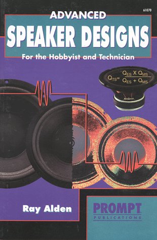 Advanced Speaker Designs for the Hobbyist & Technician