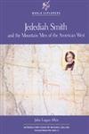 Jedediah Smith and the Mountain Men of the American West (World Explorers)