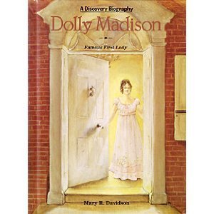 Dolly Madison: Famous First Lady (A Discovery Biography)