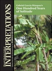 Gabriel Garcia Marquez's One Hundred Years of Solitude: Essays (Bloom's Modern Critical Interpretations)