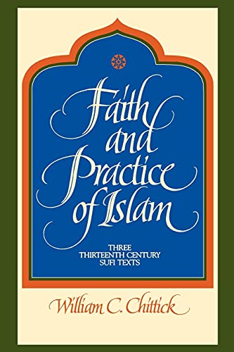 Faith and Practice of Islam: Three Thirteenth-Century Sufi Texts