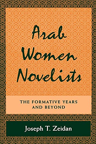Arab Women Novelists: The Formative Years and Beyond (Middle Eastern Studies)