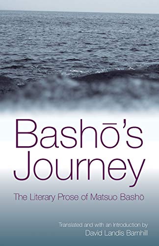 Bashō's Journey: The Literary Prose of Matsuo Bashō