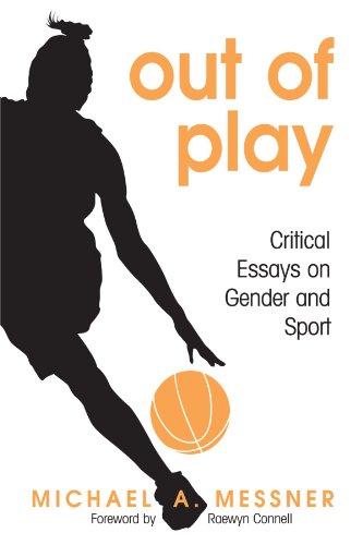 Out of Play: Critical Essays on Gender and Sport (Sport Culture Social Relations)