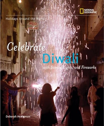 Holidays Around the World: Celebrate Diwali: With Sweets, Lights, and Fireworks