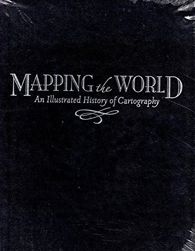Mapping the World: An Illustrated History of Cartography