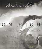 On High: The Adventures of Legendary Mountaineer, Photographer, and Scientist Brad Washburn