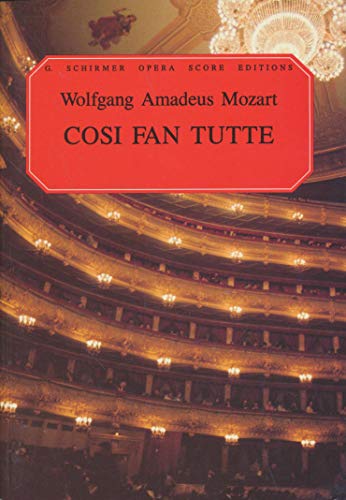 Cosi fan Tutte K. 588 Vocal Score by Wolfgang Amadeus Mozart | Italian English Opera Sheet Music Book for Singers Students and Teachers | Complete Piano Vocal Score for Classical Study and Training