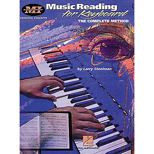 Music Reading for Keyboard: The Complete Method (Musicians Institute Essential Concepts)