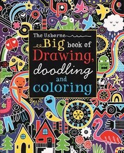 Big Book of Drawing, Doodling and Coloring (Doodle Books (Usborne Books))