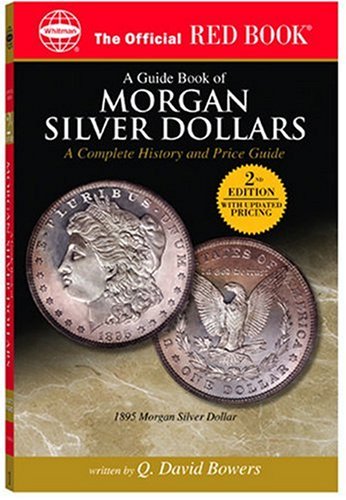 A Guide Book Of Morgan Silver Dollars: A Complete History and Price Guide (The Official Red Book)