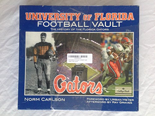 University of Florida Football Vault: The History of the Florida Gators