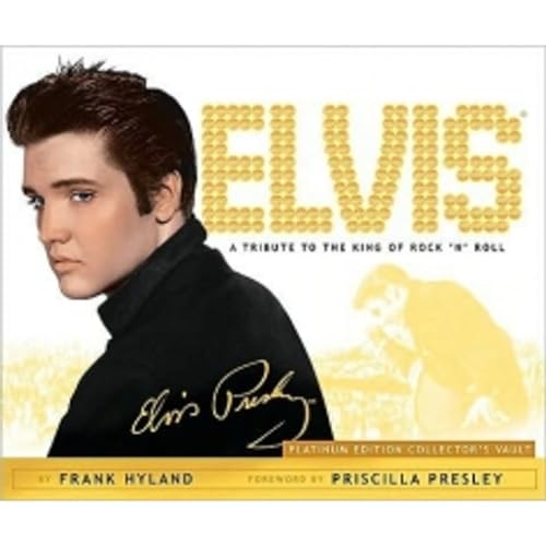 Elvis: A Tribute to the King of Rock 'n' Roll: Platinum Edition Collector's Vault