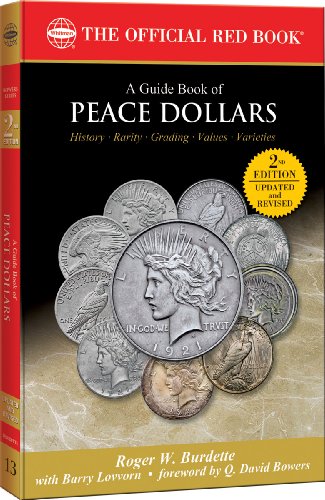 A Guide Book of Peace Dollars: History, Rarity, Grading, Values, Varieties