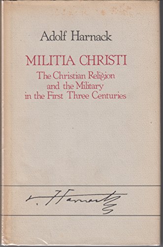 Militia Christi: The Christian Religion and the Military in the First Three Centuries
