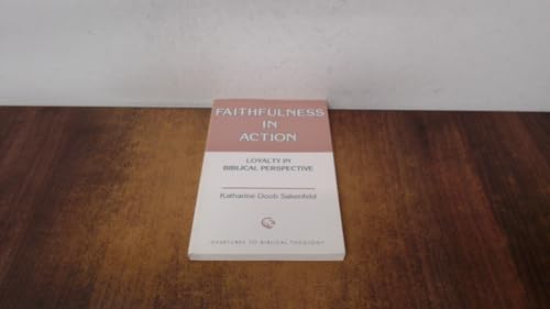 Faithfulness in action: Loyalty in Biblical perspective (Overtures to Biblical theology)