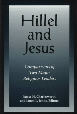 Hillel and Jesus: Comparisons of Two Major Religious Leaders