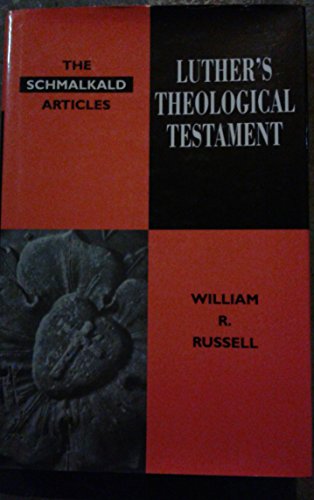 Luther's Theological Testament: The Schmalkald Articles