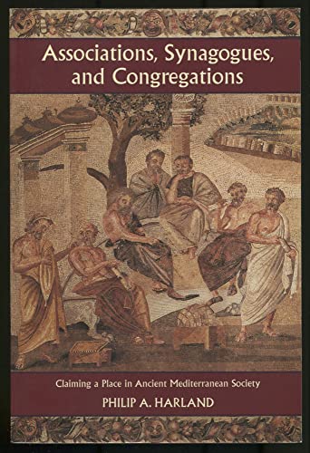 Associations, Synagogues, and Congregations: Claiming a Place in Ancient Mediterranean Society