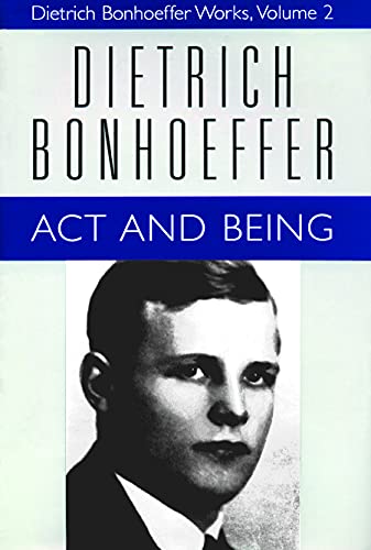 Act and Being (Dietrich Bonhoeffer Works, Vol. 2)