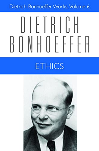 Ethics (Dietrich Bonhoeffer Works, Vol. 6)