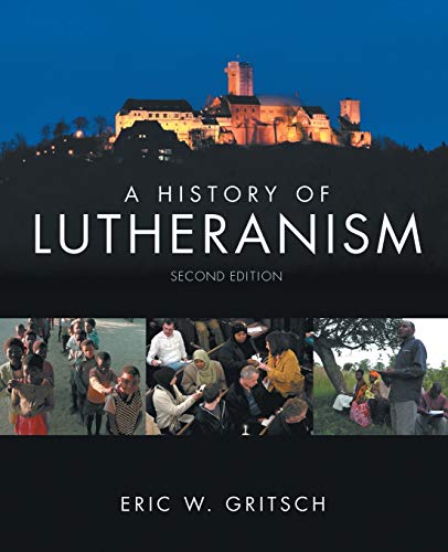 A History of Lutheranism "Second Edition