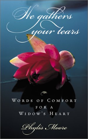 He Gathers Your Tears: Words of Comfort for a Widow's Heart