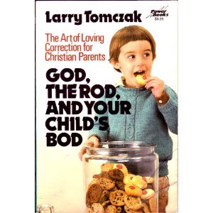 God, the rod, and your child's bod: The art of loving correction for Christian parents