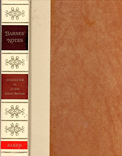 Barnes Notes on the New Testament: Hebrews to Jude