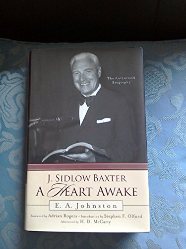 J. Sidlow Baxter: A Heart Awake: The Authorized Biography
