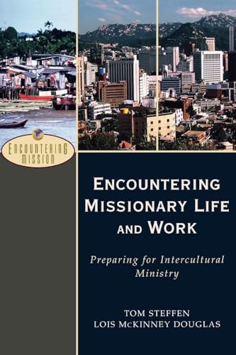 Encountering Missionary Life and Work: Preparing for Intercultural Ministry