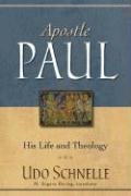 Apostle Paul: His Life and Theology
