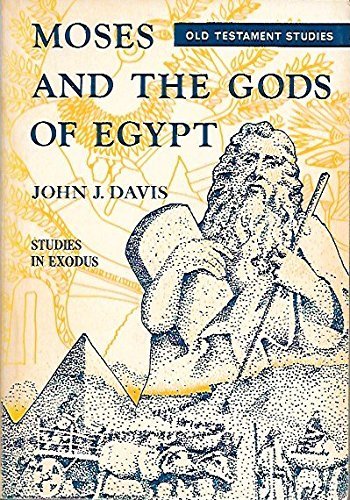 Moses and the Gods of Egypt: Studies in Exodus