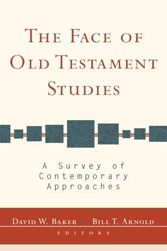 Face of Old Testament Studies, The: A Survey of Contemporary Approaches