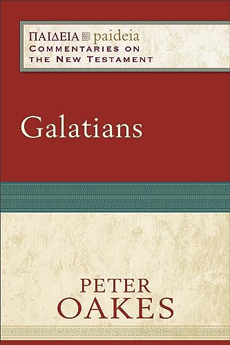 Galatians: (A Cultural, Exegetical, Historical, & Theological Bible Commentary on the New Testament) (Paideia: Commentaries on the New Testament)