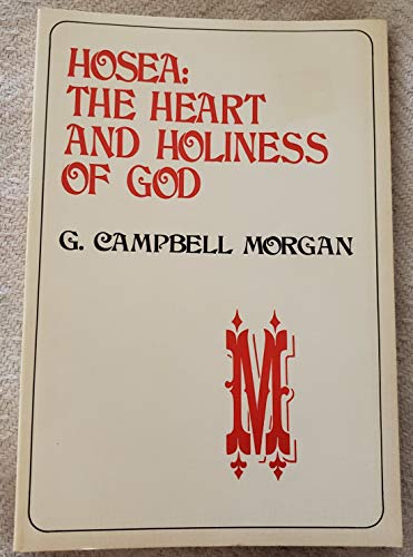 Hosea: The heart and holiness of God
