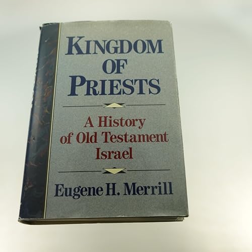 Kingdom of Priests: A History of the Old Testament Israel