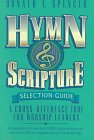 Hymn and Scripture Selection Guide: A Cross-Reference Tool for Worship Leaders
