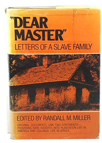 Dear Master": Letters of a Slave Family