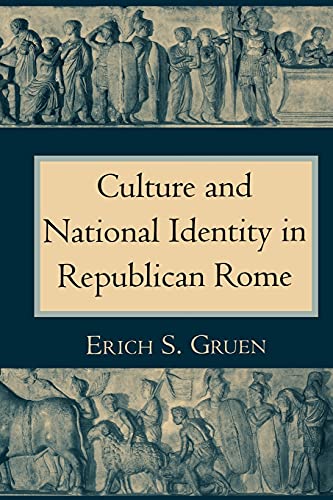 Culture and National Identity in Republican Rome (Cornell Studies in Classical Philology, 52)