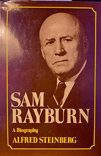 Sam Rayburn: A biography