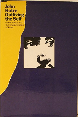 Outliving the Self: Generativity and the Interpretation of Lives