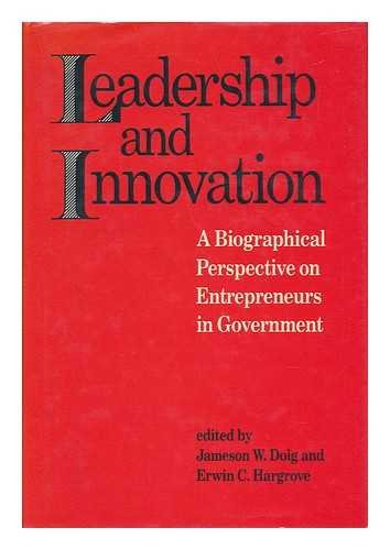 Leadership and Innovation: Entrepreneurs in Government