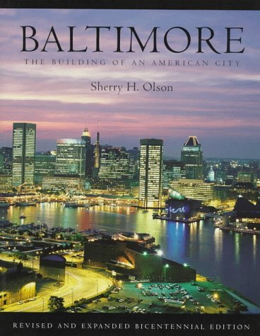 Baltimore: The Building of an American City